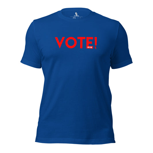 VOTE OR DIE T-Shirt