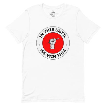 In this Until we Win this Tee